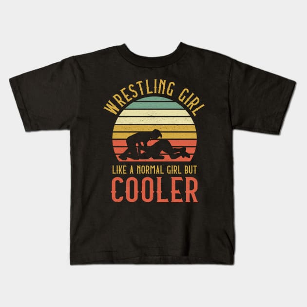 Wrestling Girl Like A Normal Girl But Cooler Kids T-Shirt by kateeleone97023